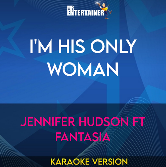 I'm His Only Woman - Jennifer Hudson ft Fantasia (Karaoke Version) from Mr Entertainer Karaoke