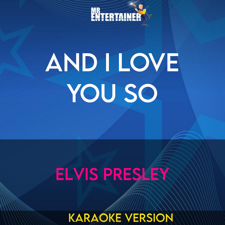 And I Love You So - Elvis Presley (Karaoke Version) from Mr Entertainer Karaoke