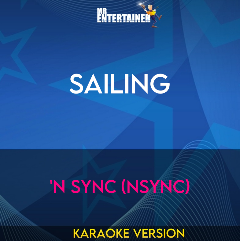 Sailing - 'N Sync (NSYNC) (Karaoke Version) from Mr Entertainer Karaoke