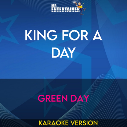 King For A Day - Green Day (Karaoke Version) from Mr Entertainer Karaoke