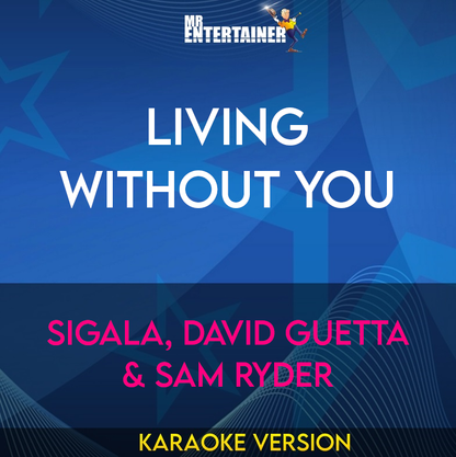 Living Without You - Sigala, David Guetta & Sam Ryder (Karaoke Version) from Mr Entertainer Karaoke