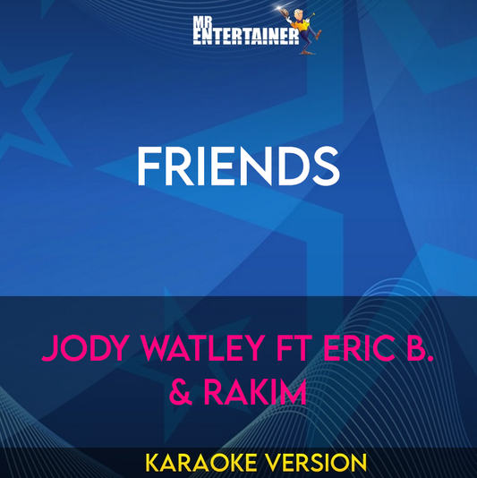 Friends - Jody Watley ft Eric B. & Rakim (Karaoke Version) from Mr Entertainer Karaoke