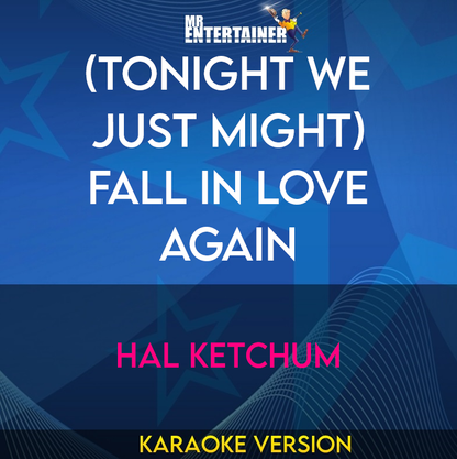 (Tonight We Just Might) Fall In Love Again - Hal Ketchum (Karaoke Version) from Mr Entertainer Karaoke