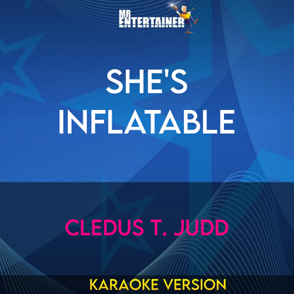 She's Inflatable - Cledus T. Judd (Karaoke Version) from Mr Entertainer Karaoke