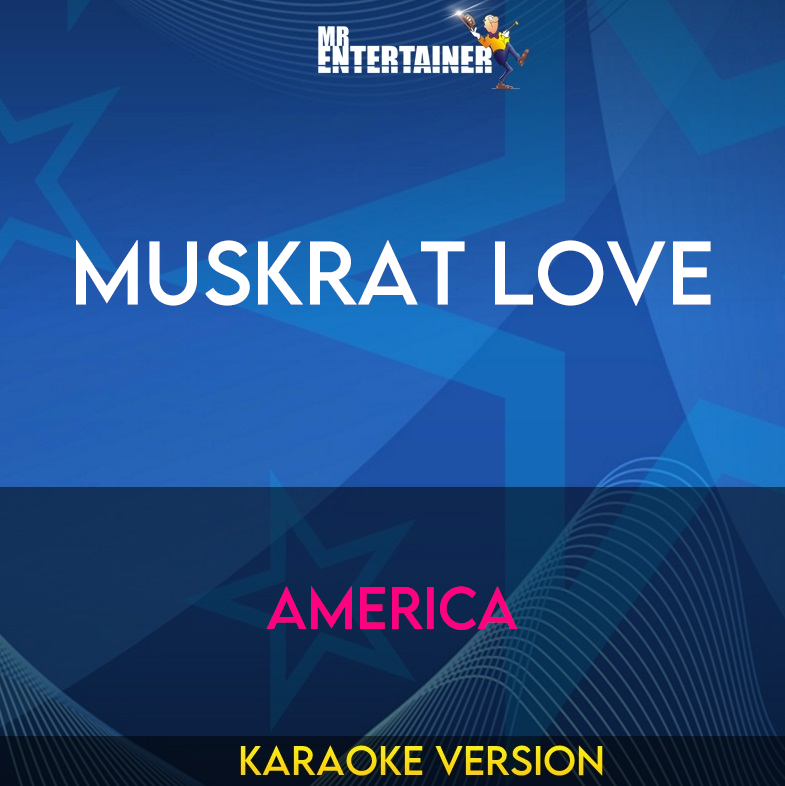 Muskrat Love - America (Karaoke Version) from Mr Entertainer Karaoke