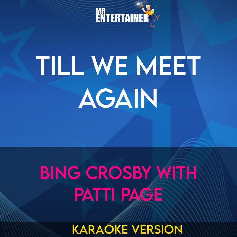 Till We Meet Again - Bing Crosby with Patti Page (Karaoke Version) from Mr Entertainer Karaoke