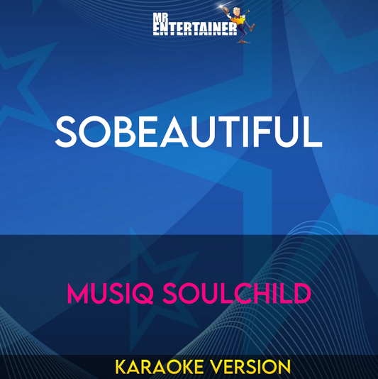 SoBeautiful - Musiq Soulchild (Karaoke Version) from Mr Entertainer Karaoke