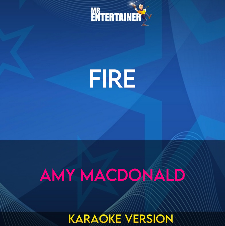 Fire - Amy MacDonald (Karaoke Version) from Mr Entertainer Karaoke