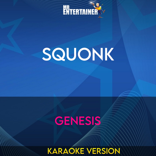 Squonk - Genesis (Karaoke Version) from Mr Entertainer Karaoke