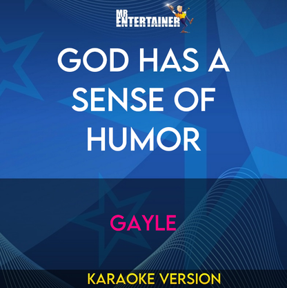 God Has A Sense Of Humor - Gayle (Karaoke Version) from Mr Entertainer Karaoke