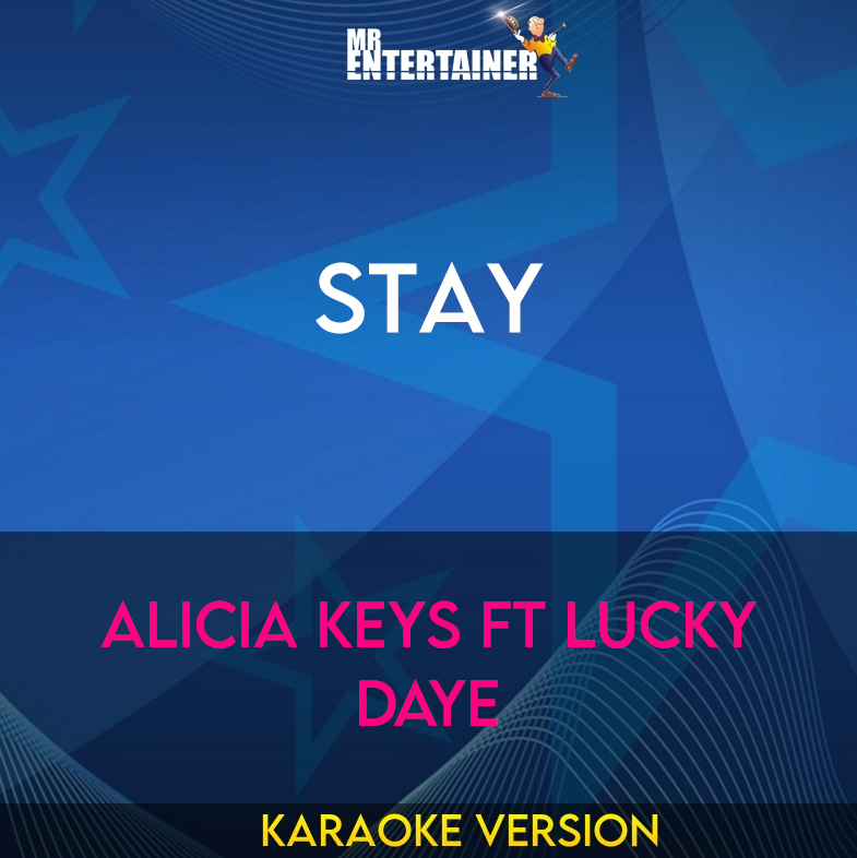 Stay - Alicia Keys ft Lucky Daye (Karaoke Version) from Mr Entertainer Karaoke