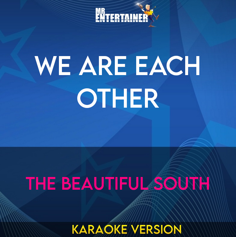 We Are Each Other - The Beautiful South (Karaoke Version) from Mr Entertainer Karaoke