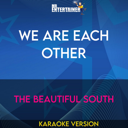 We Are Each Other - The Beautiful South (Karaoke Version) from Mr Entertainer Karaoke