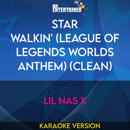 Star Walkin' (League of Legends Worlds Anthem) (clean) - Lil Nas X (Karaoke Version) from Mr Entertainer Karaoke