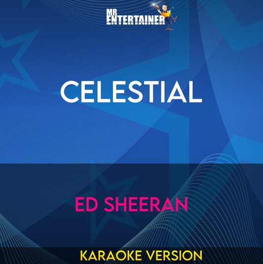 Celestial - Ed Sheeran (Karaoke Version) from Mr Entertainer Karaoke