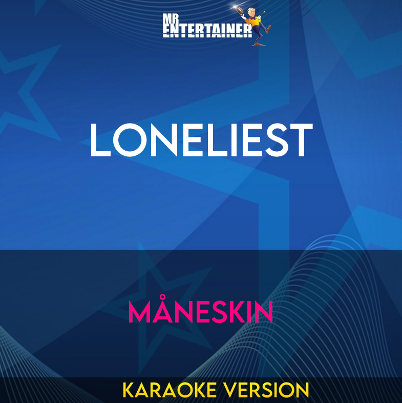 Loneliest - Måneskin (Karaoke Version) from Mr Entertainer Karaoke