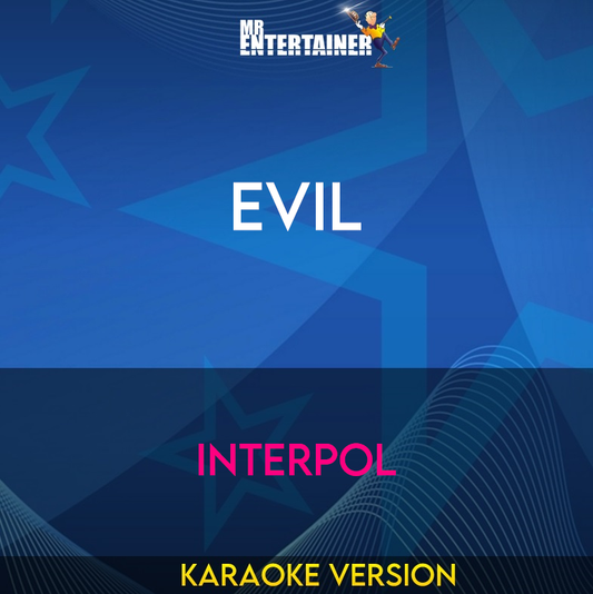 Evil - Interpol (Karaoke Version) from Mr Entertainer Karaoke