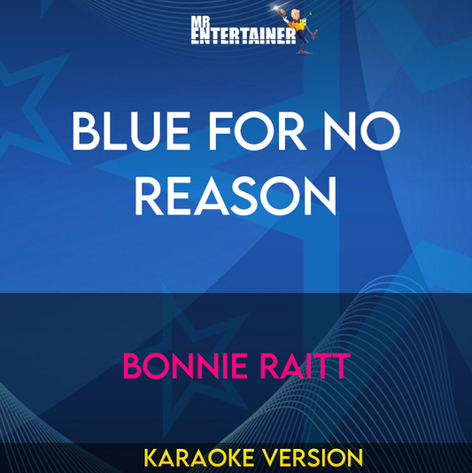 Blue For No Reason - Bonnie Raitt (Karaoke Version) from Mr Entertainer Karaoke