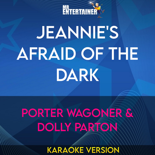 Jeannie's Afraid Of The Dark - Porter Wagoner & Dolly Parton (Karaoke Version) from Mr Entertainer Karaoke