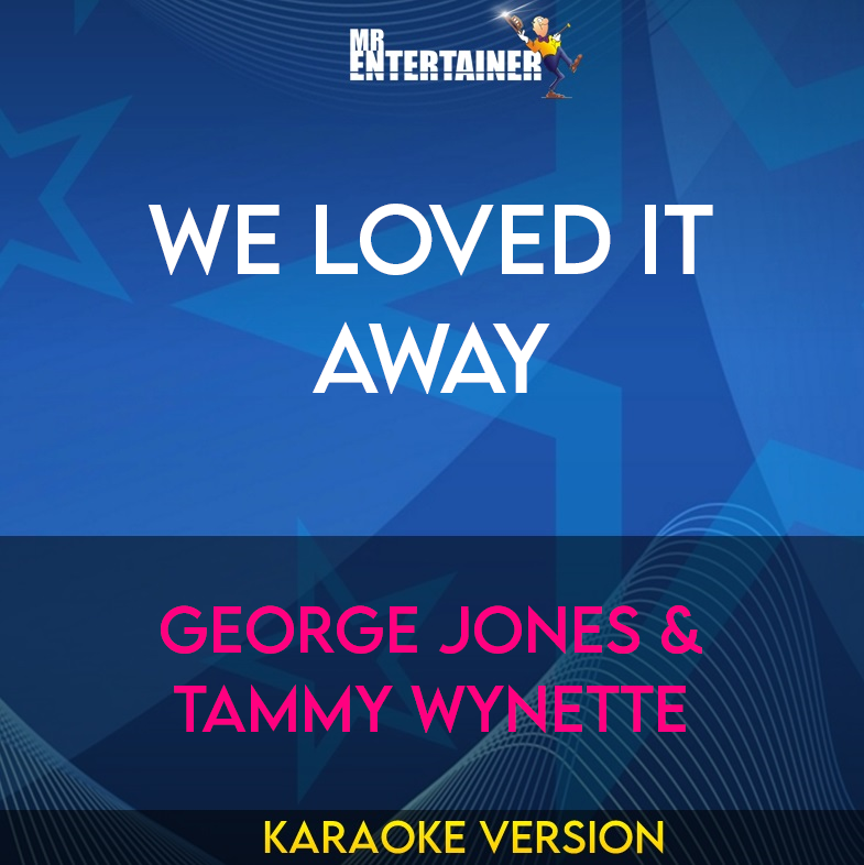 We Loved It Away - George Jones & Tammy Wynette (Karaoke Version) from Mr Entertainer Karaoke