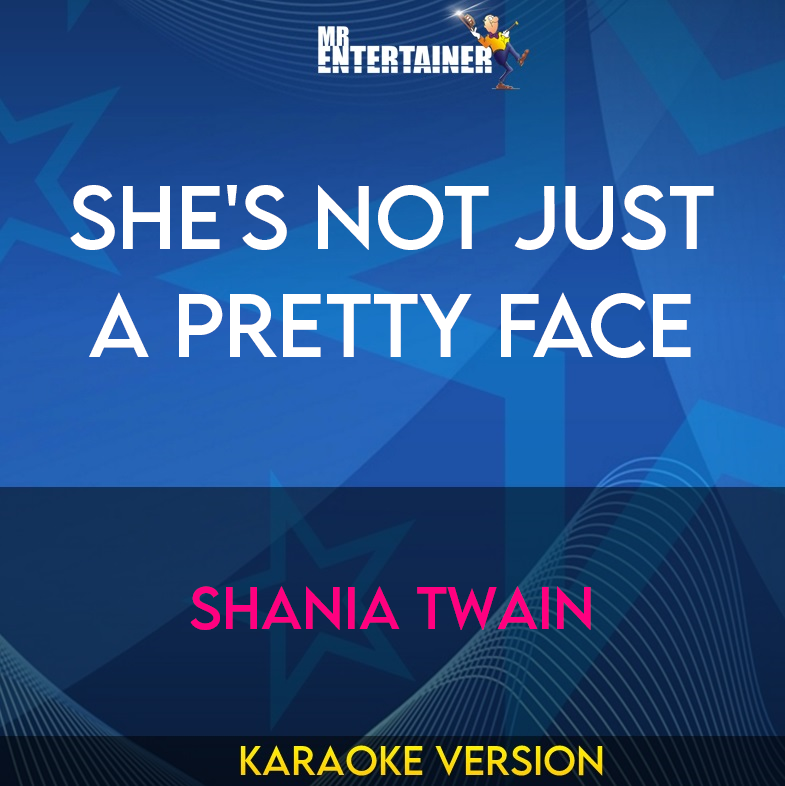 She's Not Just A Pretty Face - Shania Twain (Karaoke Version) from Mr Entertainer Karaoke