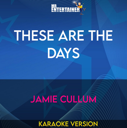 These Are The Days - Jamie Cullum (Karaoke Version) from Mr Entertainer Karaoke