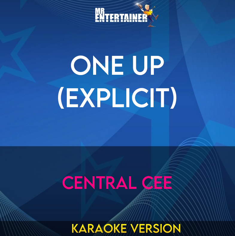One Up (explicit) - Central Cee (Karaoke Version) from Mr Entertainer Karaoke