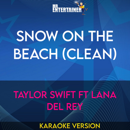 Snow On The Beach (clean) - Taylor Swift ft Lana Del Rey (Karaoke Version) from Mr Entertainer Karaoke