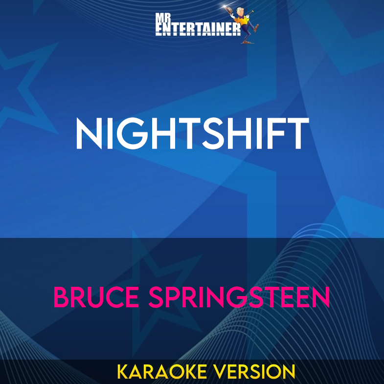 Nightshift - Bruce Springsteen (Karaoke Version) from Mr Entertainer Karaoke