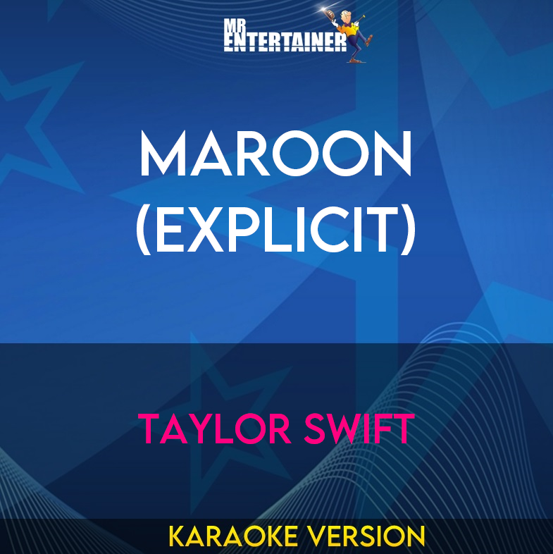 Maroon (explicit) - Taylor Swift (Karaoke Version) from Mr Entertainer Karaoke