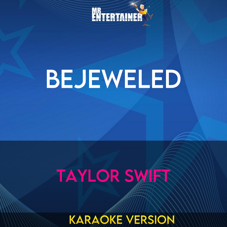 Bejeweled - Taylor Swift (Karaoke Version) from Mr Entertainer Karaoke