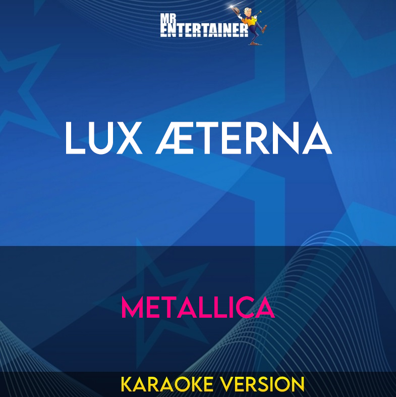 Lux Æterna - Metallica (Karaoke Version) from Mr Entertainer Karaoke