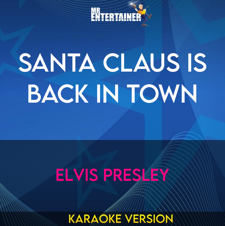 Santa Claus Is Back In Town - Elvis Presley (Karaoke Version) from Mr Entertainer Karaoke