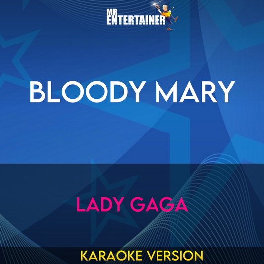 Bloody Mary - Lady Gaga (Karaoke Version) from Mr Entertainer Karaoke