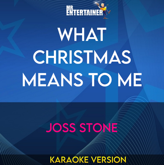 What Christmas Means To Me - Joss Stone (Karaoke Version) from Mr Entertainer Karaoke