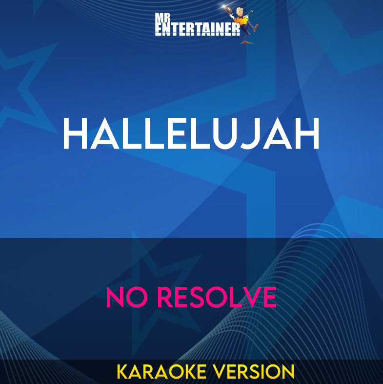 Hallelujah - No Resolve (Karaoke Version) from Mr Entertainer Karaoke