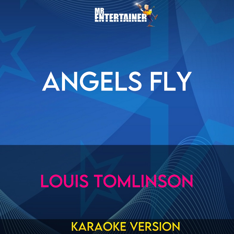 Angels Fly - Louis Tomlinson (Karaoke Version) from Mr Entertainer Karaoke