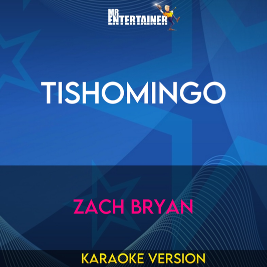 Tishomingo - Zach Bryan (Karaoke Version) from Mr Entertainer Karaoke