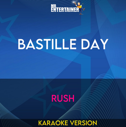 Bastille Day - Rush (Karaoke Version) from Mr Entertainer Karaoke