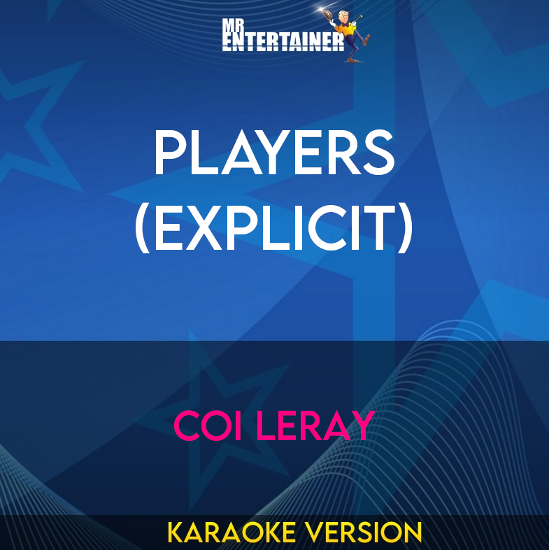 Players (explicit) - Coi Leray (Karaoke Version) from Mr Entertainer Karaoke