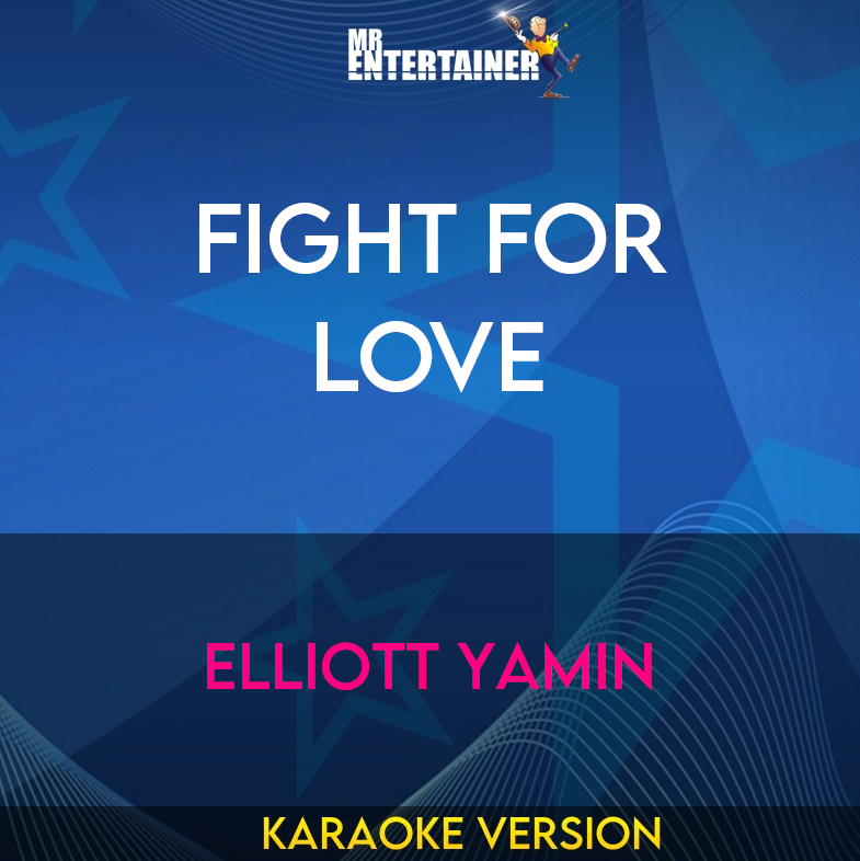 Fight For Love - Elliott Yamin (Karaoke Version) from Mr Entertainer Karaoke