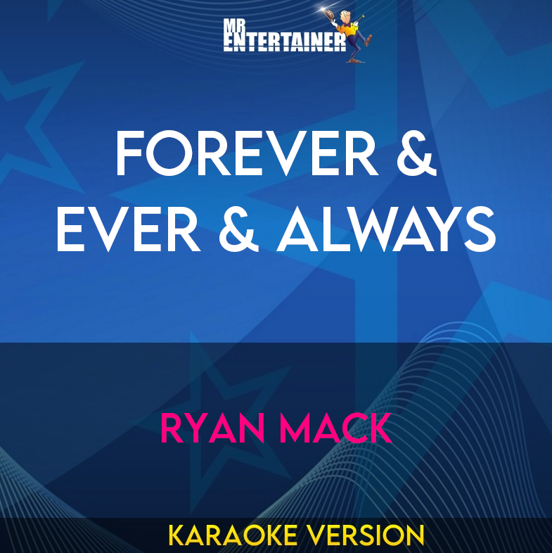 Forever & Ever & Always - Ryan Mack (Karaoke Version) from Mr Entertainer Karaoke