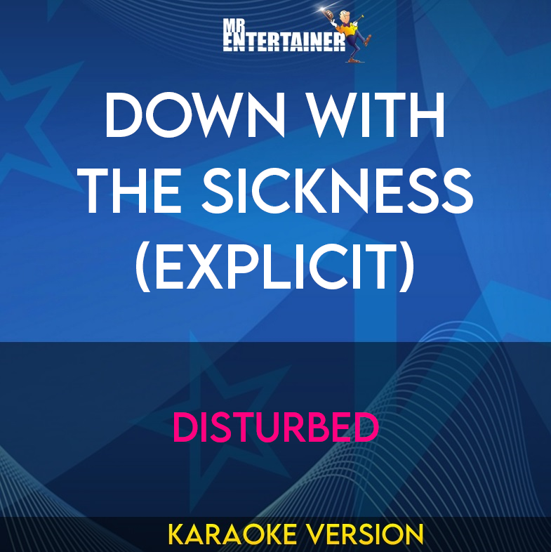 Down With The Sickness (explicit) - Disturbed (Karaoke Version) from Mr Entertainer Karaoke