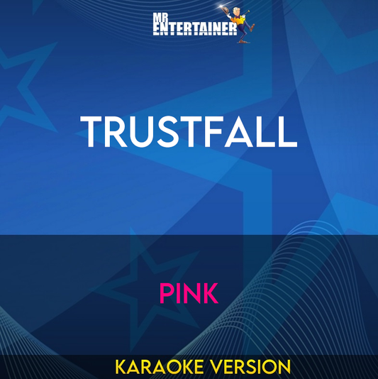 Trustfall - Pink (Karaoke Version) from Mr Entertainer Karaoke