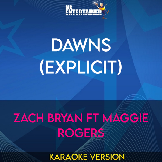 Dawns (explicit) - Zach Bryan ft Maggie Rogers (Karaoke Version) from Mr Entertainer Karaoke