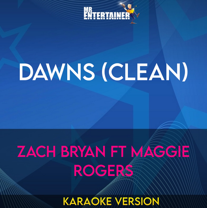 Dawns (clean) - Zach Bryan ft Maggie Rogers (Karaoke Version) from Mr Entertainer Karaoke