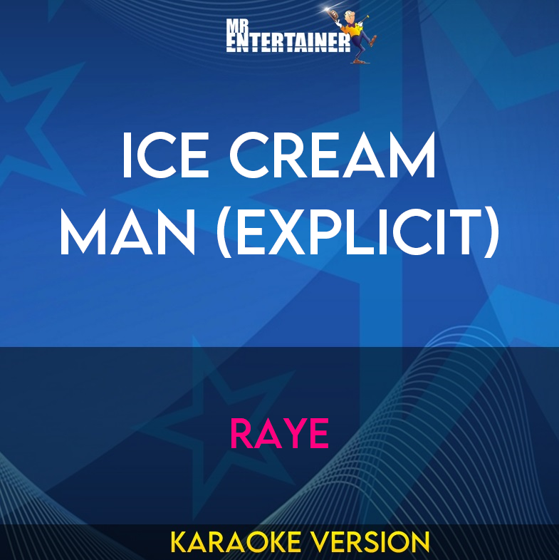 Ice Cream Man (explicit) - RAYE (Karaoke Version) from Mr Entertainer Karaoke
