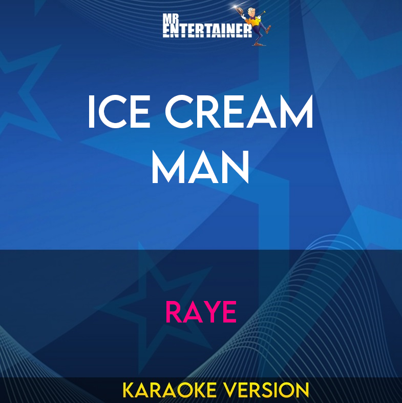 Ice Cream Man - RAYE (Karaoke Version) from Mr Entertainer Karaoke