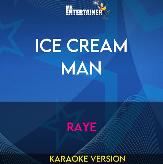 Ice Cream Man - RAYE (Karaoke Version) from Mr Entertainer Karaoke