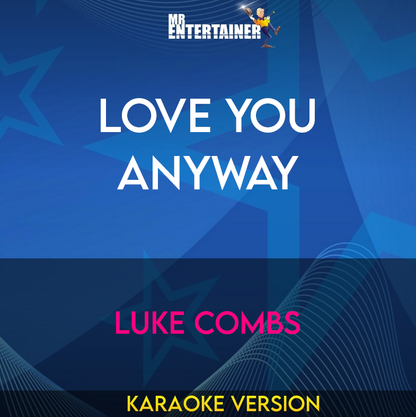 Love You Anyway - Luke Combs (Karaoke Version) from Mr Entertainer Karaoke